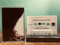 Forest Management // Sleep To Dream TAPE