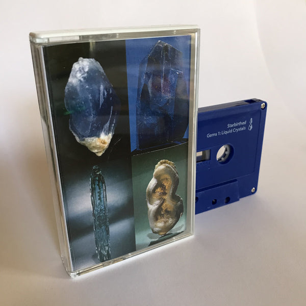 Starbirthed // Gems 1: Liquid Crystals TAPE – Tobira Records