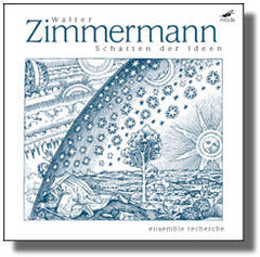 Walter Zimmermann // Schatten Der Ideen CD
