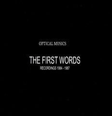 OPTICAL MUSICS // First Words: Recordings 1984 --1987 2xCD + BOOK