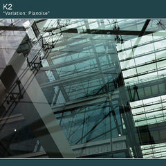 K2 // Variation: Pianoise 7"