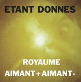 Etant Donnes // Royaume / Aimant + Aimant --LP