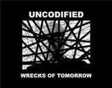 Uncodified // Wrecks of Tomorrow CD