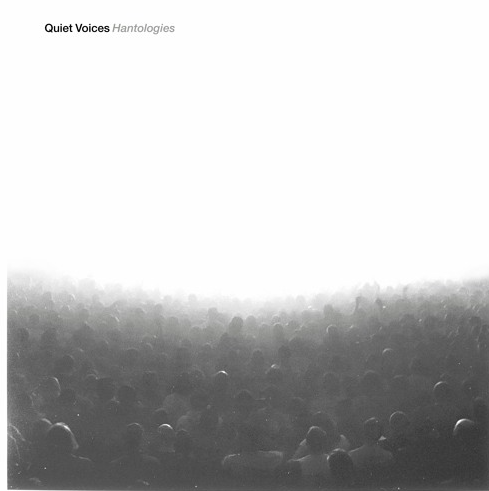 Quiet Voices // Hantologies EP 12"