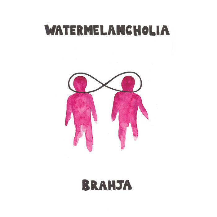 BRAHJA // Watermelancholia LP