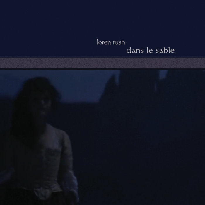 Loren Rush // Dans le Sable LP/CD