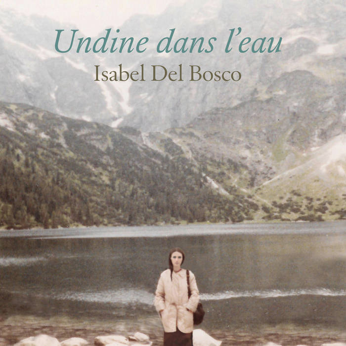 Isabel del Bosco // Undine dans l'eau TAPE