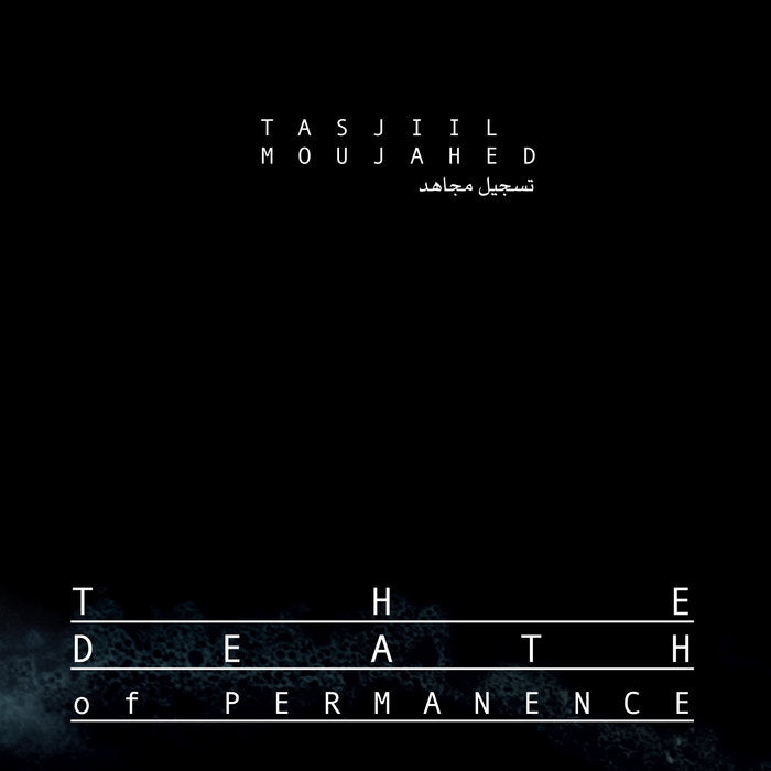 Tasjiil Moujahed // The Death of Permanence CD