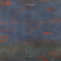 Josiah Steinbrick // For Anyone That Knows You LP