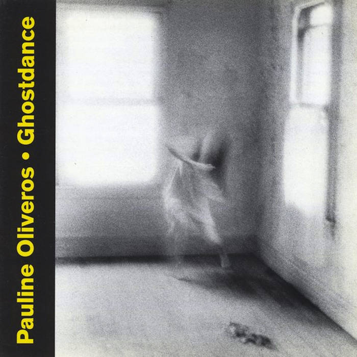 Pauline Oliveros // Ghost Dance CD