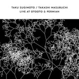 Taku Sugimoto / Takashi Masubuchi // Live at Otooto & Permian CD