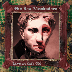 The New Blockaders // Live At Cafe OTO CDR