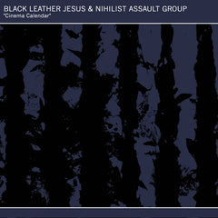 Black Leather Jesus & Nihilist Assault Group // Cinema Calendar 7"