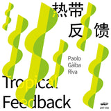 Paolo Gàiba Riva // Tropical Feedback TAPE