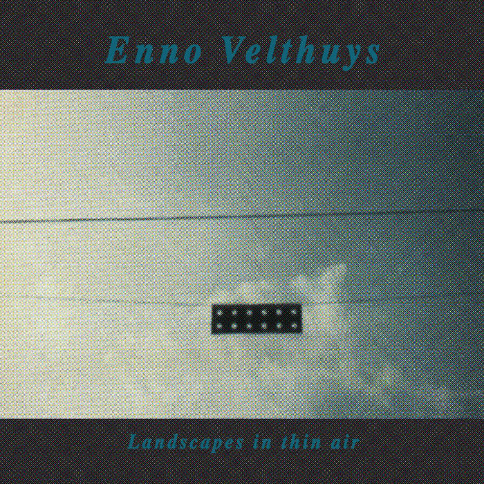 Enno Velthuys ‎// Land Scapes In Thin Air LP+7"