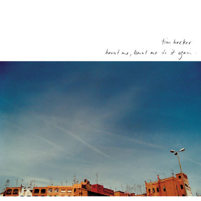 Tim Hecker // Haunt Me, Haunt Me Do It Again CD