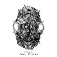 Daniel Menche // Primal Fictions LP + 3 "