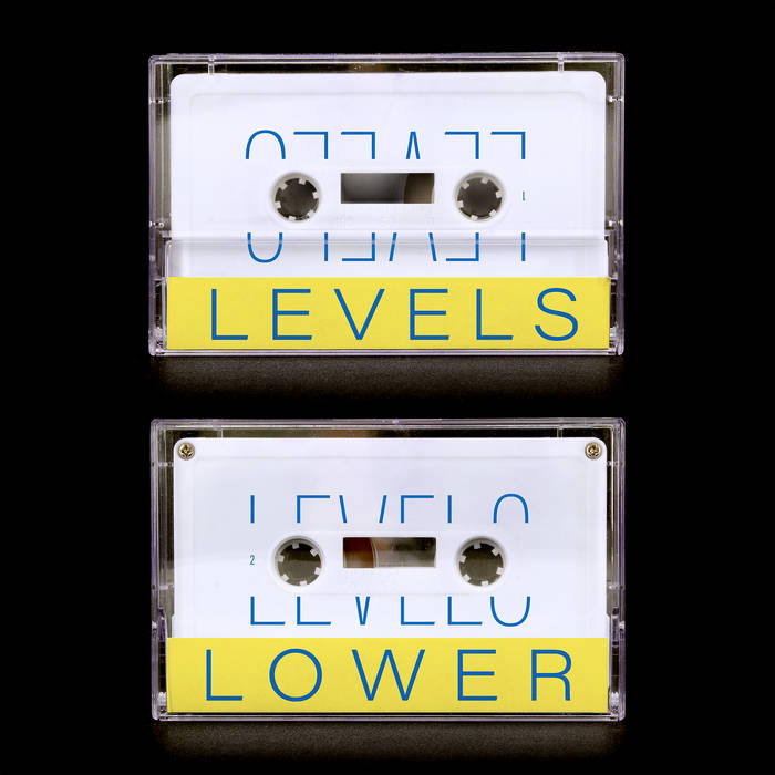 Levels // Lower Levels TAPE