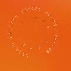 Elijah Knutsen //  Memory Color: Orange TAPE
