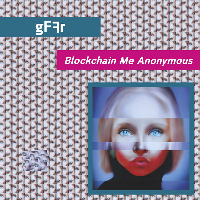 gFFr // Blockchain Me Anonymous LP