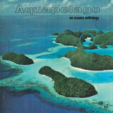Various Artists // Aquapelago - An Oceans Anthology LP