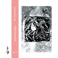 Braeyden Jae // Thresholds Tape