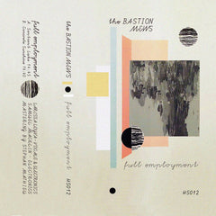 The Bastion Mews // Full Employment Tape