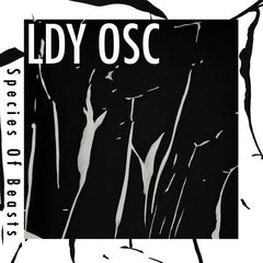 LDY OSC // Species of Beasts TAPE
