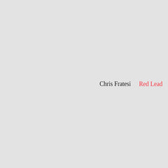 Chris Fratesi // Red Lead CDR