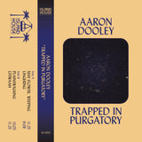 Aaron Dooley // Trapped In Purgatory TAPE