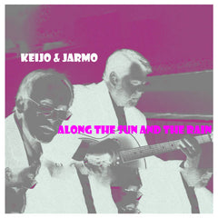 Keijo & Jarmo // Along the Sun and the Rain TAPE
