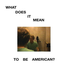 Robert Stillman // What Does It Mean to Be American? LP / TAPE