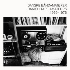 Various Artists // Danish Tape Amateurs 1959-1976 LP