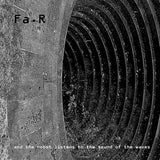 Fa.R // and the robot listens to the sound of the waves CDr