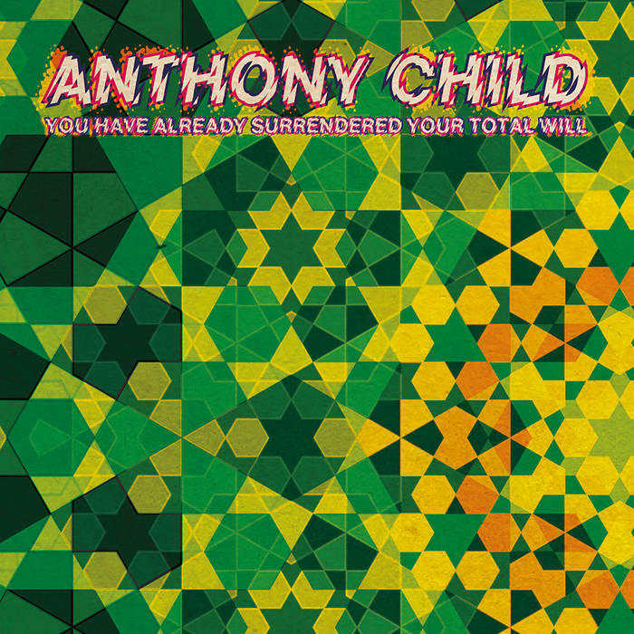 Anthony Child // You Have Already Surrendered Your Total Will TAPE