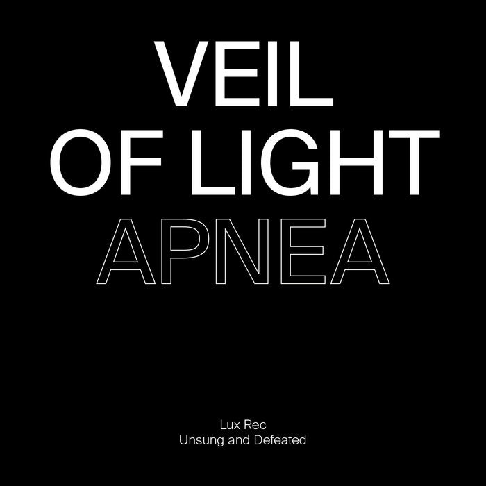 Veil of Light / Sleep Forever // Apnea / Deter 12"