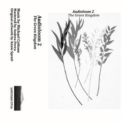 The Green Kingdom // Audioloom 2 Tapes