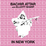Bachir Attar With Elliott Sharp // In New York LP