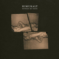 Himukalt // Between My Teeth LP