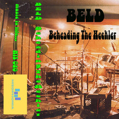 Beld // Beheading The Heckler TAPE