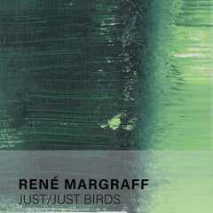 René Margraff // Just/Just Birds TAPE