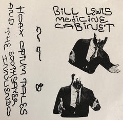 Bill Lewis Medicine Cabinet // Hoax Opium Tales And The Soothsayer Innuendo TAPE