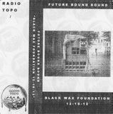 Future Bound Sound // Black Wax Foundation TAPE