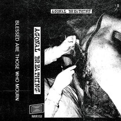 Agonal Breathing // Blessed Are Those Who Mourn TAPE