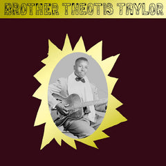 Brother Theotis Taylor // Brother Theotis Taylor LP