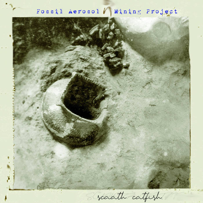 Fossil Aerosol Mining Project // Scaath Catfish CD