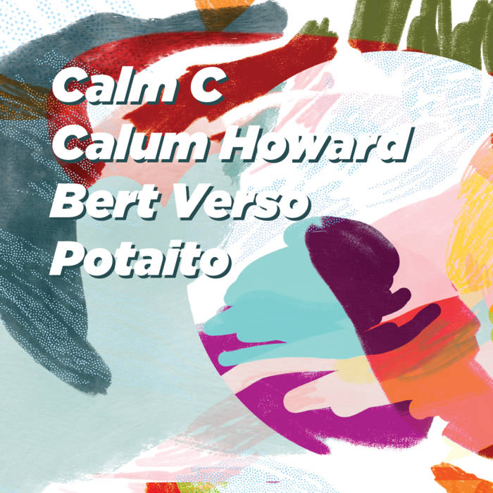 Calm C / Calum Howard / Bert Verso / Potaito // Split TAPE