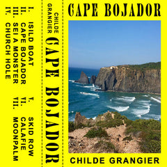 Childe Grangier // Cape Bojador TAPE