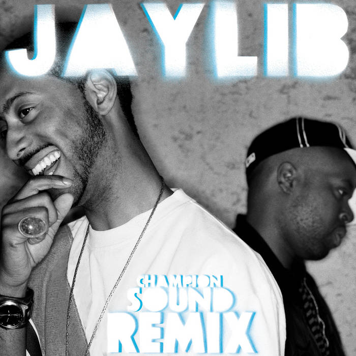 Jaylib // Champion Sound: B-Sides & Remixes TAPE
