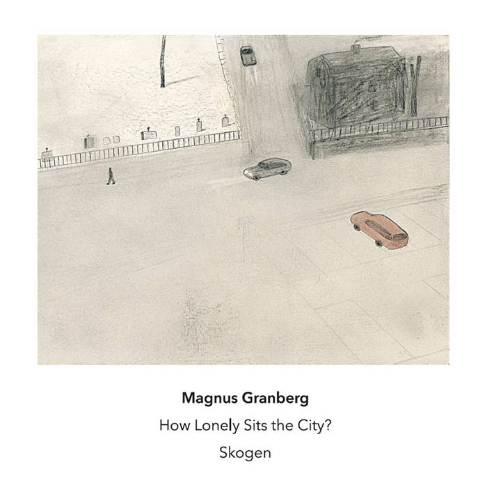 Magnus Granberg // How Lonely Sits the City? CD